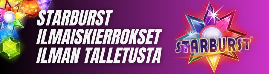 Starburst - nyt voit pelata ilmaiskierrokset ilman talletusta