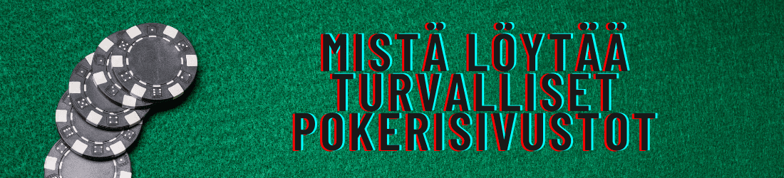 Mistä löytää turvalliset pokerisivustot