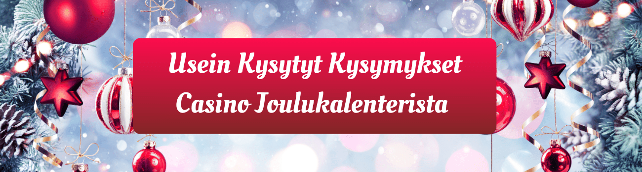 Usein Kysytyt Kysymykset Casino Joulukalenterista