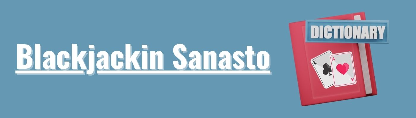 Blackjackin Sanasto – Ymmärrä Pelin Kieli
